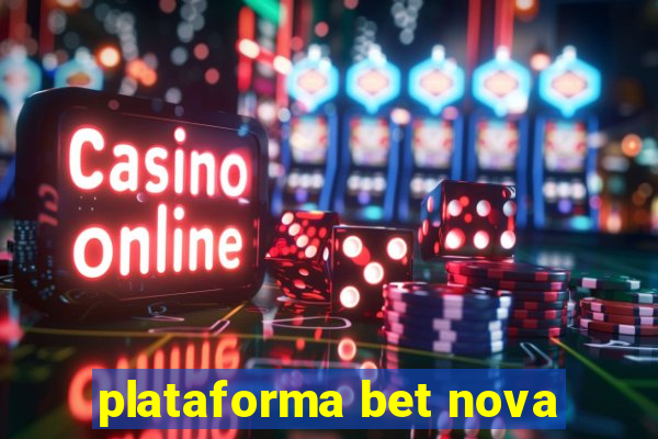 plataforma bet nova